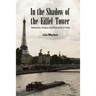 In the Shadow of the Eiffel Tower: Adventure, Intrigue, and Seduction in Paris