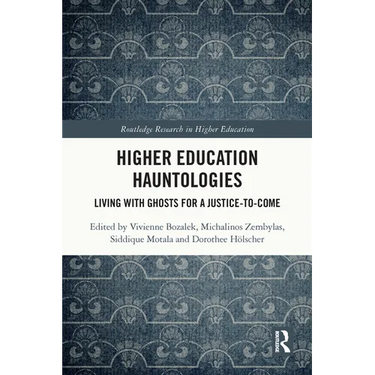 Higher Education Hauntologies: Living with Ghosts for a Justice-to-come