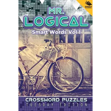 Mr. Logical Smart Words Vol 1: Crossword Puzzles Tuesday Edition