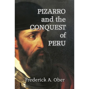 Pizarro and the Conquest of Peru