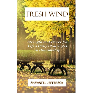 Fresh Wind: Strength and Power for Life's Daily Challenges in Discipleship