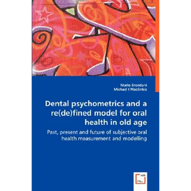 Dental psychometrics and a re(de)fined model for oral health in old age
