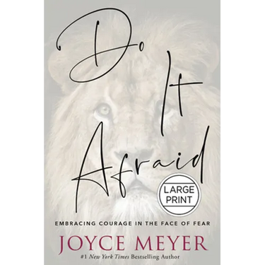 Do It Afraid: Embracing Courage in the Face of Fear