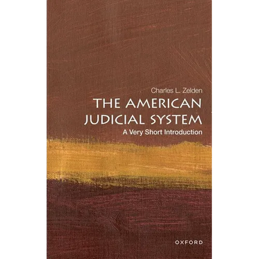 The American Judicial System: A Very Short Introduction