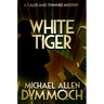 White Tiger: A Caleb & Thinnes Mystery