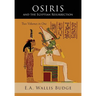 Osiris and the Egyptian Resurrection: Two Volumes Bound in One