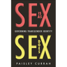 Sex Is as Sex Does: Governing Transgender Identity