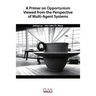 A Primer on Opportunism Viewed from the Perspective of Multi-Agent Systems