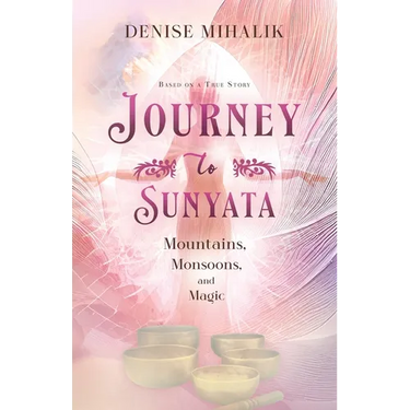 Journey to Sunyata: Mountains, Monsoons, and Magic