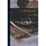 Vitalogy; or, Encyclopedia of Health and Home