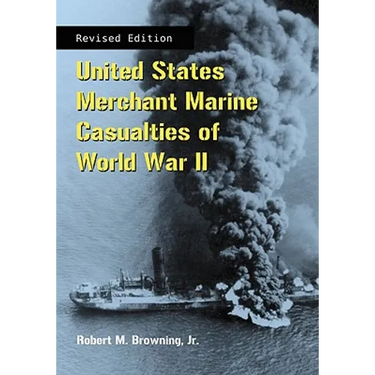 United States Merchant Marine Casualties of World War II, REV Ed.