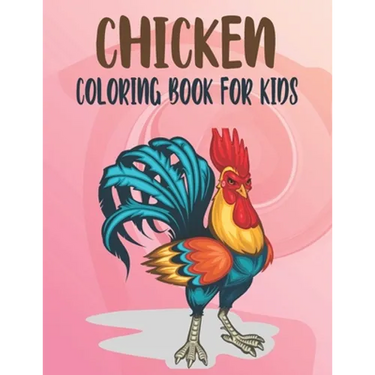 Chicken Coloring Book For Kids: Best Chicken Coloring Book Kids
