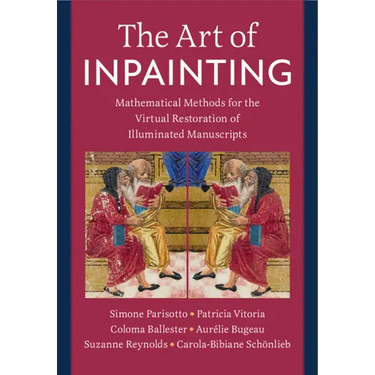 The Art of Inpainting: Mathematical Methods for the Virtual Restoration of Illuminated Manuscripts