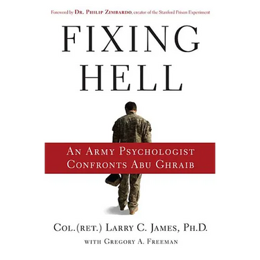 Fixing Hell: An Army Psychologist Confronts Abu Ghraib