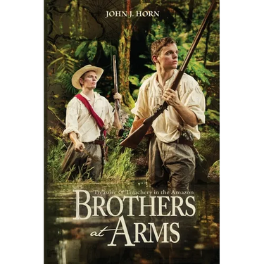 Brothers at Arms: Treasure and Treachery in the Amazon