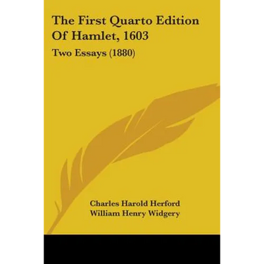The First Quarto Edition Of Hamlet, 1603: Two Essays (1880)