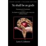 Study Guide - Teacher Edition - Ye shall be as gods - Humanism and Christianity - The Battle for Supremacy in the American Cultural Vision