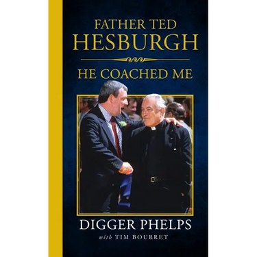 Father Ted Hesburgh: He Coached Me
