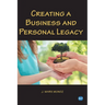 Creating A Business and Personal Legacy