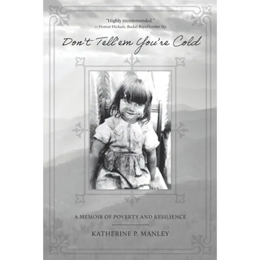 Don't Tell'em You're Cold: A Memoir of Poverty and Resilience