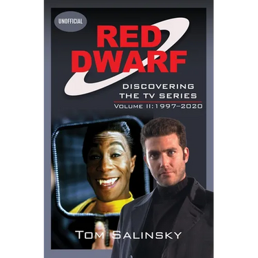 Red Dwarf: Discovering the TV Series: Volume II: 1997-2020