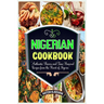 Nigerian Cookbook: Authentic Flavors and Time-Honored Recipes from the Heart of Nigeria