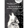 Aunt Phil's Trunk Proudly Presents The Call of the Wild: And Other Northland Stories
