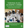 Thriving in an Academic Career: An International and Interdisciplinary Guide for Early Career Faculty