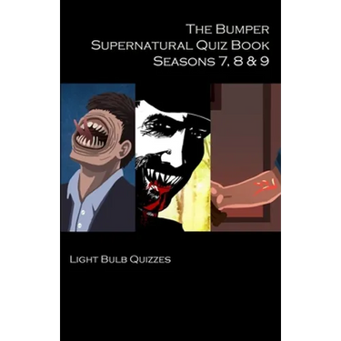 The Bumper Supernatural Quiz Book Seasons 7, 8 & 9