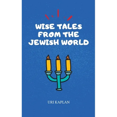 Wise Tales From the Jewish World: The Essential Collection