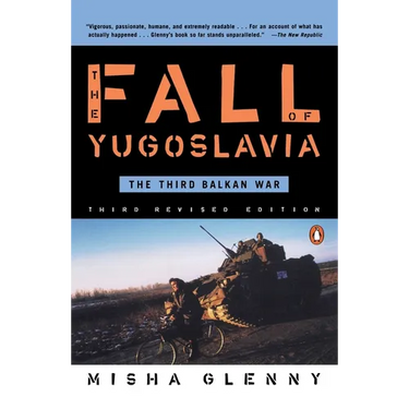 The Fall of Yugoslavia: The Third Balkan War, Third Revised Edition