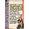 Warfare in the Age of Napoleon-Volume 3: The Battle of Austerlitz, the War of the Fourth Coalition and the Early Peninsular Campaigns, 1805-1809