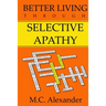 Better Living Through Selective Apathy