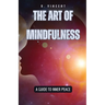 The Art of Mindfulness: A Guide to Inner Peace