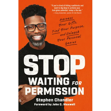 Stop Waiting for Permission: Harness Your Gifts, Find Your Purpose, and Unleash Your Personal Genius