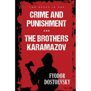 Crime and Punishment and The Brothers Karamazov