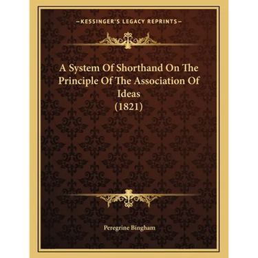 A System Of Shorthand On The Principle Of The Association Of Ideas (1821)