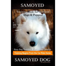 Samoyed Training Book for Samoyed Dogs & Puppies By D!G THIS DOG Training, Easy Dog Training, Professional Results, Training Begins from the Car Ride