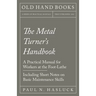 The Metal Turner's Handbook - A Practical Manual for Workers at the Foot-Lathe - Including Short Notes on Basic Maintenance Skills