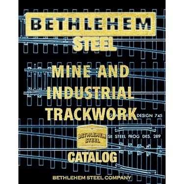 Bethlehem Steel Mine and Industrial Trackwork Catalog