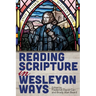 Reading Scripture in Wesleyan Ways