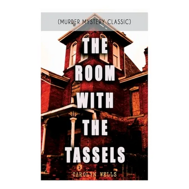 THE ROOM WITH THE TASSELS (Murder Mystery Classic): Detective Pennington Wise Series