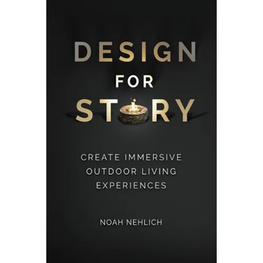 Design For Story: Create Immersive Outdoor Living Experiences