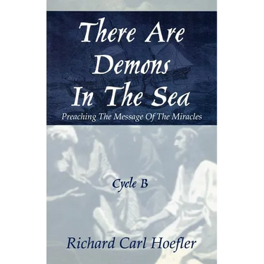 There Are Demons In The Sea: Preaching The Message Of The Miracles Cycle B