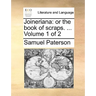 Joineriana: Or the Book of Scraps. ... Volume 1 of 2