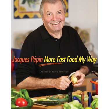 Jacques Pépin More Fast Food My Way