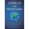 Covid-19 and World Order: The Future of Conflict, Competition, and Cooperation