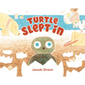 Turtle Slept in