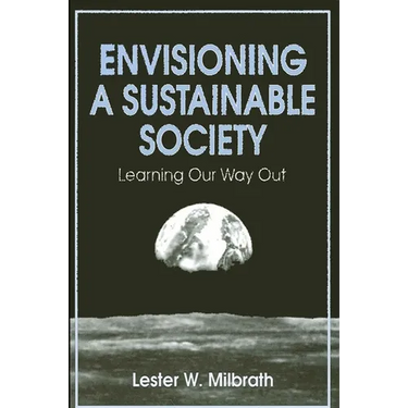 Envisioning a Sustainable Society: Learning Our Way Out