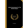 A New Government For The British Empire